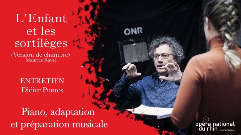 OPÉRA | L'Enfant et les sortilèges | ENTRETIEN "La transcription musicale - Didier Puntos"