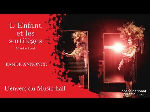 OPÉRA | L'Enfant et les sortilèges | BANDE-ANNONCE "L'envers du Music-Hall"